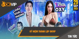 Kỷ niệm thành lập Okvip