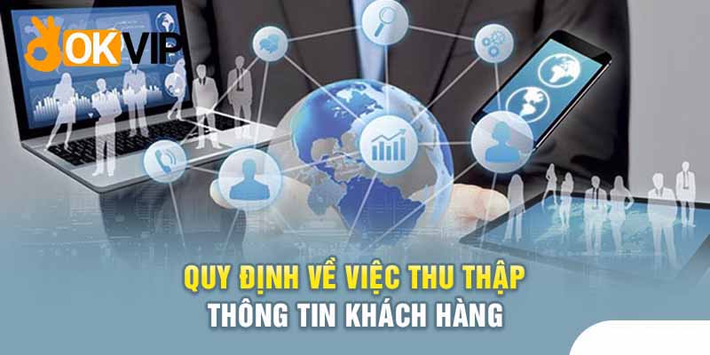 Chính Sách Bảo Mật Okvip Người Dùng Cần Tuân Theo 2 Những thông tin về việc tập đoàn sẽ thu thập thông tin hội viên